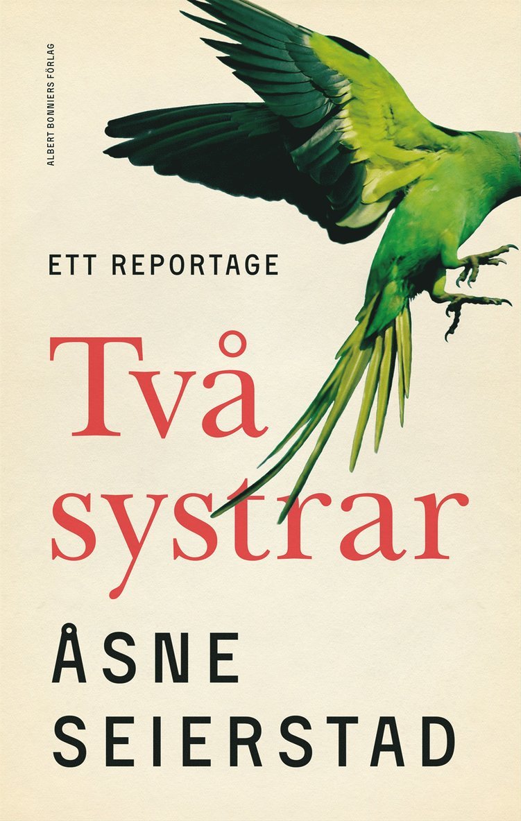 Åsne Seierstad - Två systrar : ett reportage, E-bok