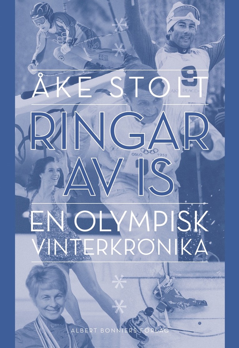 Åke Stolt - Ringar av is : en olympisk vinterkrönika, E-bok