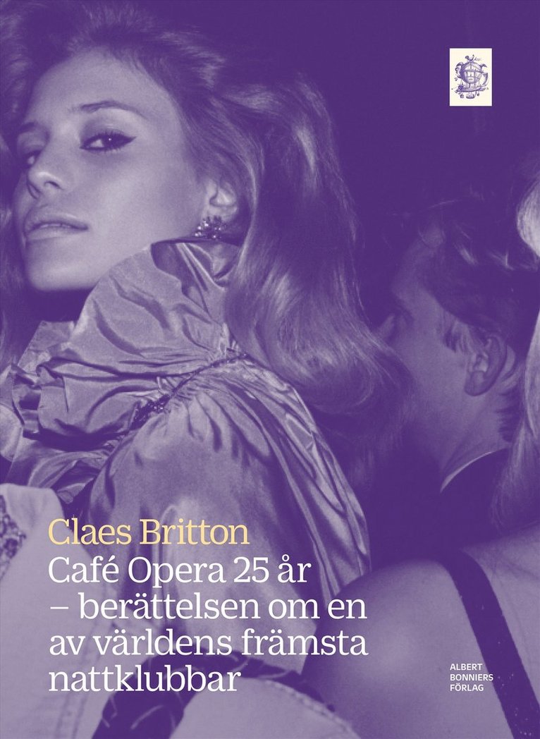 Claes Britton - Café Opera 25 år : berättelsen om en av världens främsta nattklubbar, E-bok