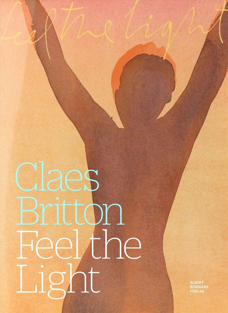 Claes Britton - Feel the Light, E-bok