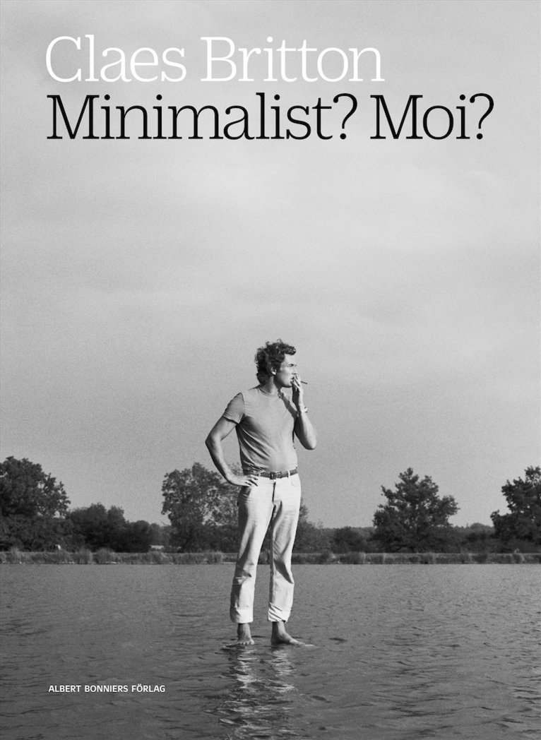 Claes Britton - Minimalist? Moi?, E-bok
