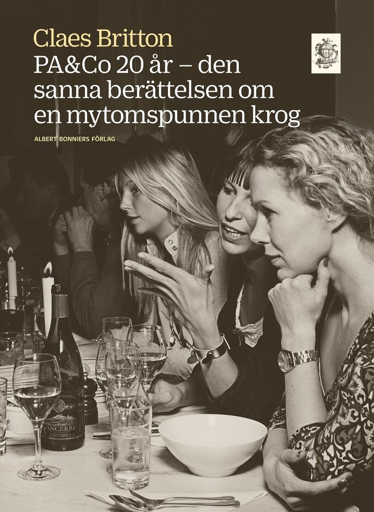Claes Britton - PA&Co 20 år : den sanna berättelsen om en mytomspunnen krog, E-bok
