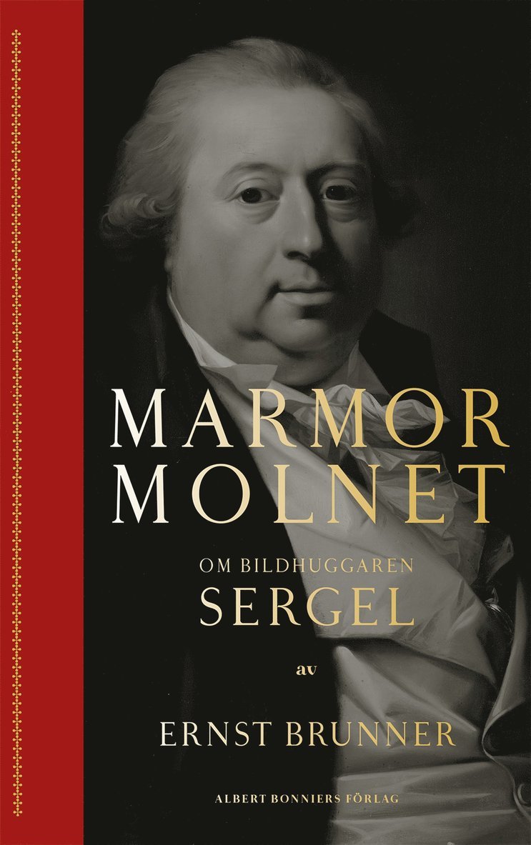 Ernst Brunner - Marmormolnet : om bildhuggaren Sergel, E-bok