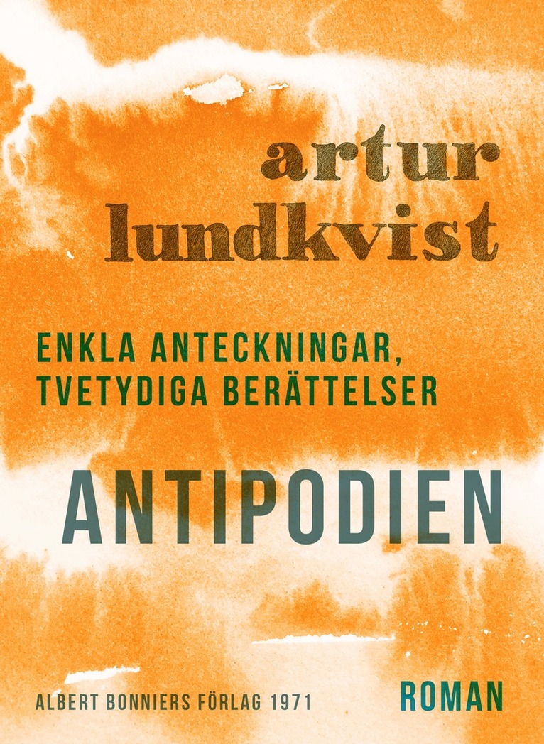 Artur Lundkvist - Antipodien : Enkla anteckningar, tvetydiga berättelser, E-bok