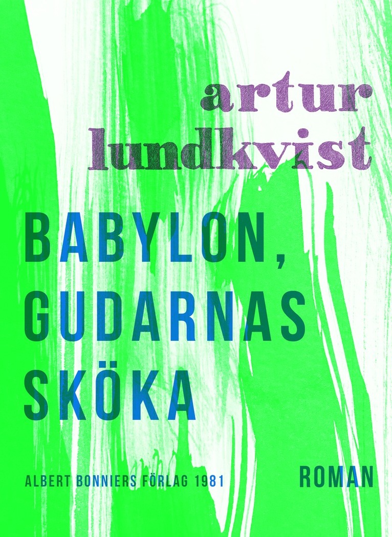 Artur Lundkvist - Babylon, gudarnas sköka, E-bok