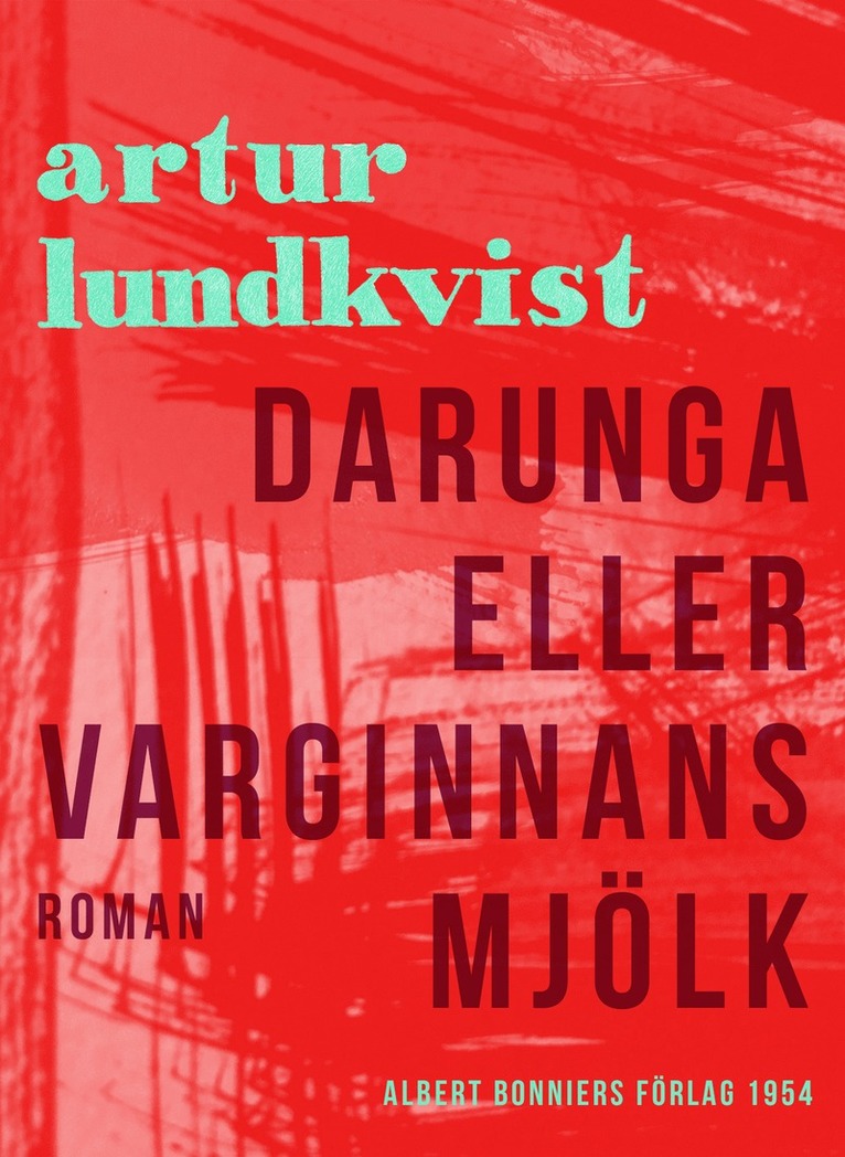 Artur Lundkvist - Darunga eller Varginnans mjölk, E-bok