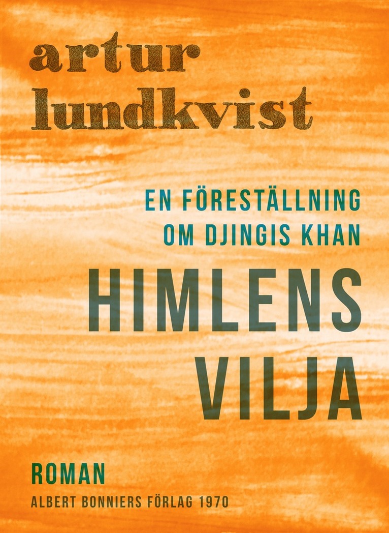 Artur Lundkvist - Himlens vilja : en föreställning om Djingis Khan, E-bok