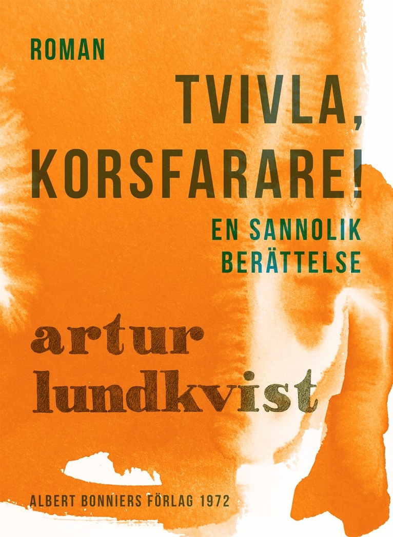 Artur Lundkvist - Tvivla, korsfarare! : en sannolik berättelse, E-bok