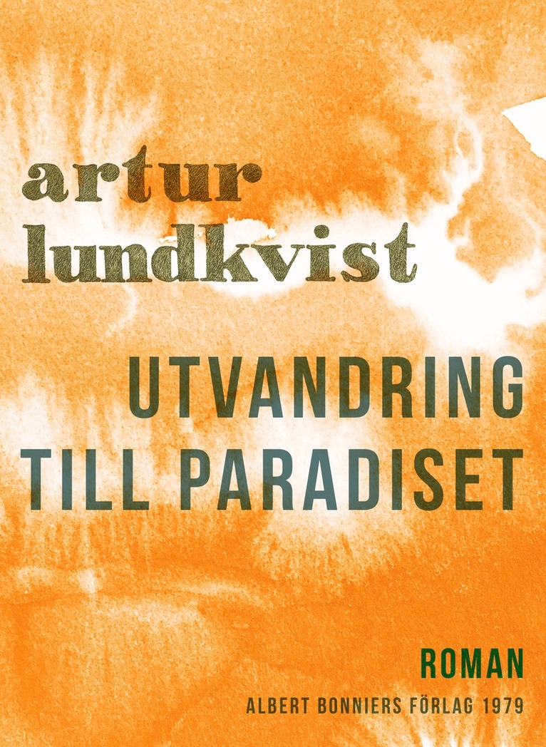 Artur Lundkvist - Utvandring till paradiset : berättelse, E-bok