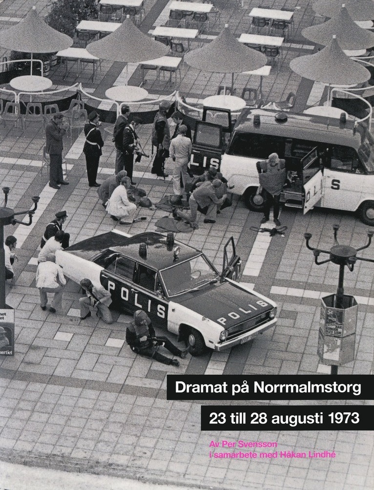 Per Svensson - Dramat på Norrmalmstorg : 23 till 28 augusti 1973, E-bok