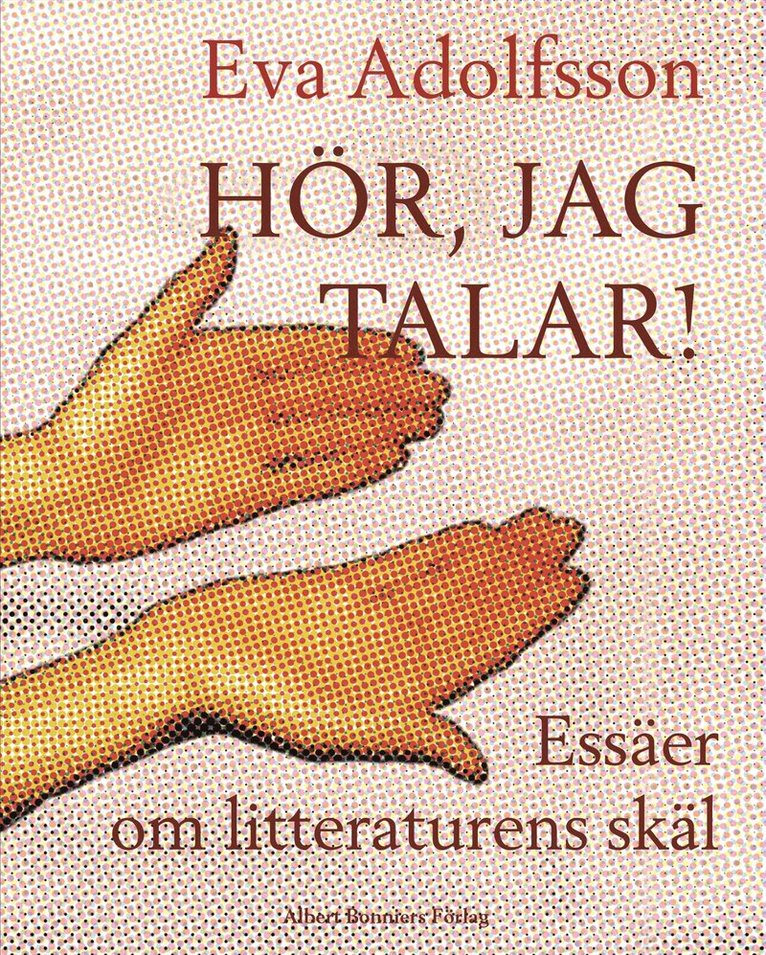 Eva Adolfsson - Hör, jag talar! : essäer om litteraturens skäl, E-bok