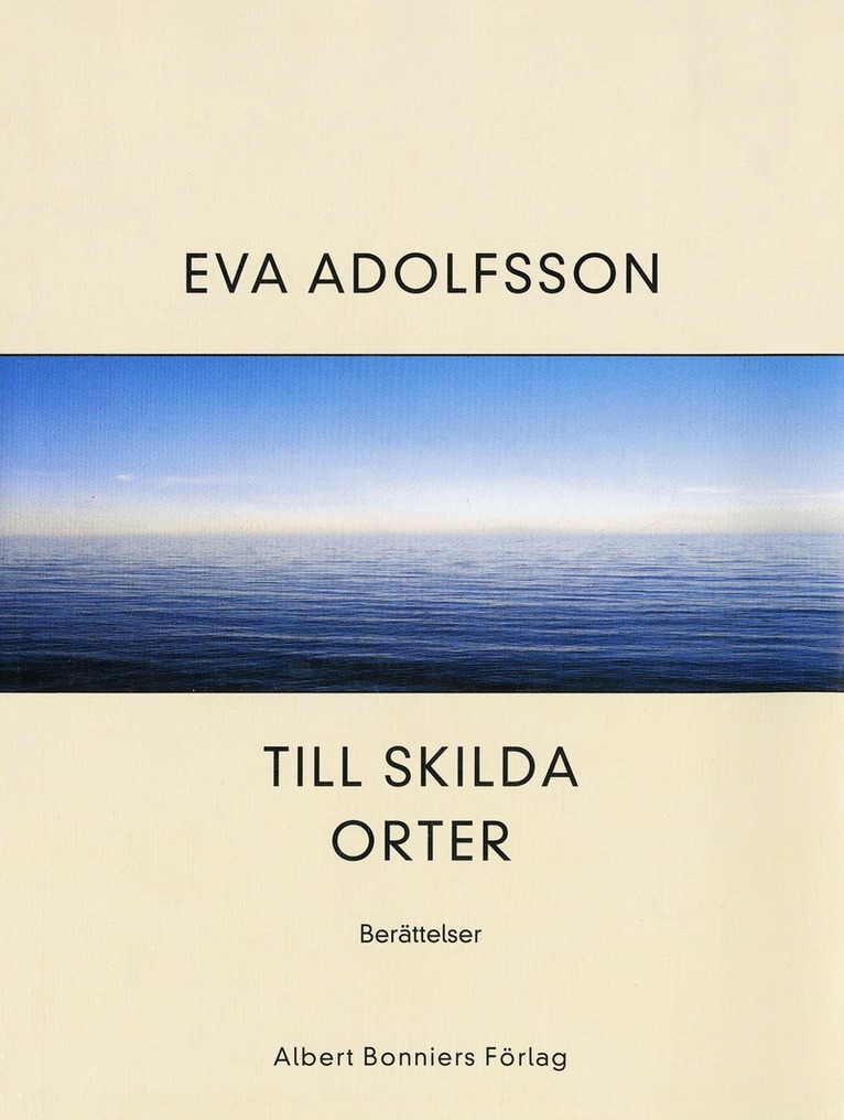 Eva Adolfsson - Till skilda orter : berättelser, E-bok