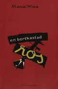 En bortkastad ros