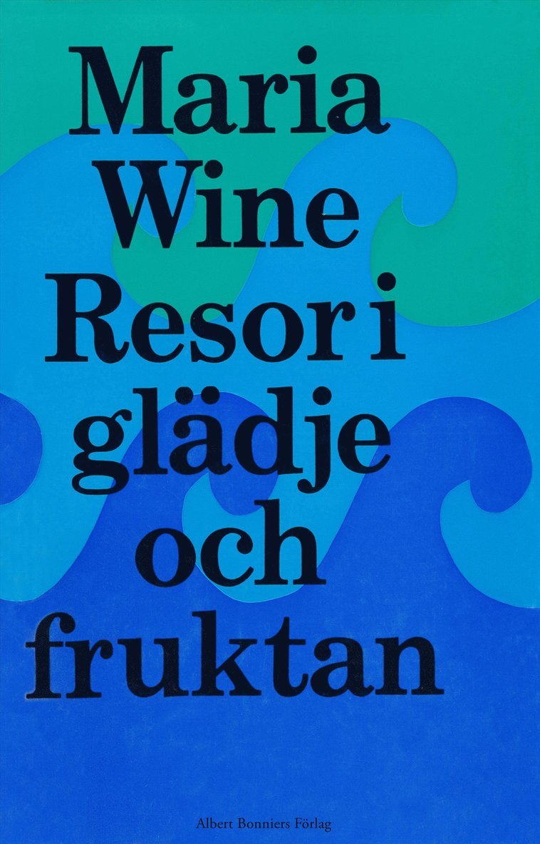 Maria Wine - Resor i glädje och i fruktan, E-bok