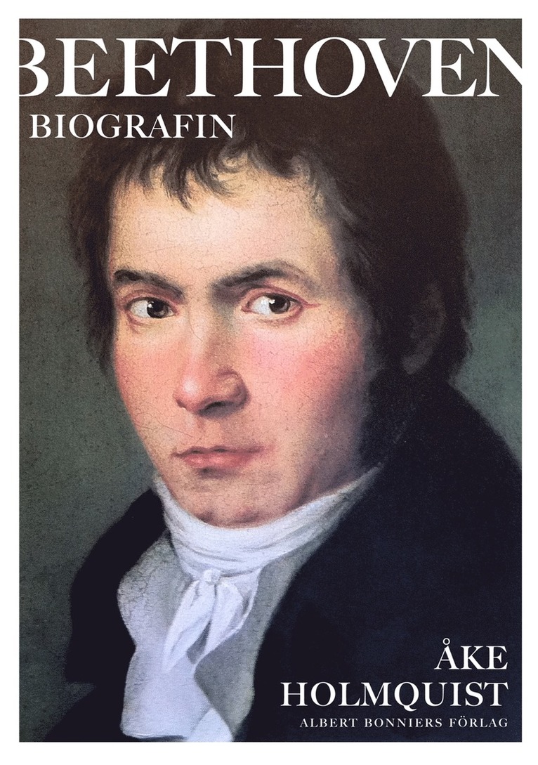 Åke Holmquist - Beethoven : Biografin, E-bok