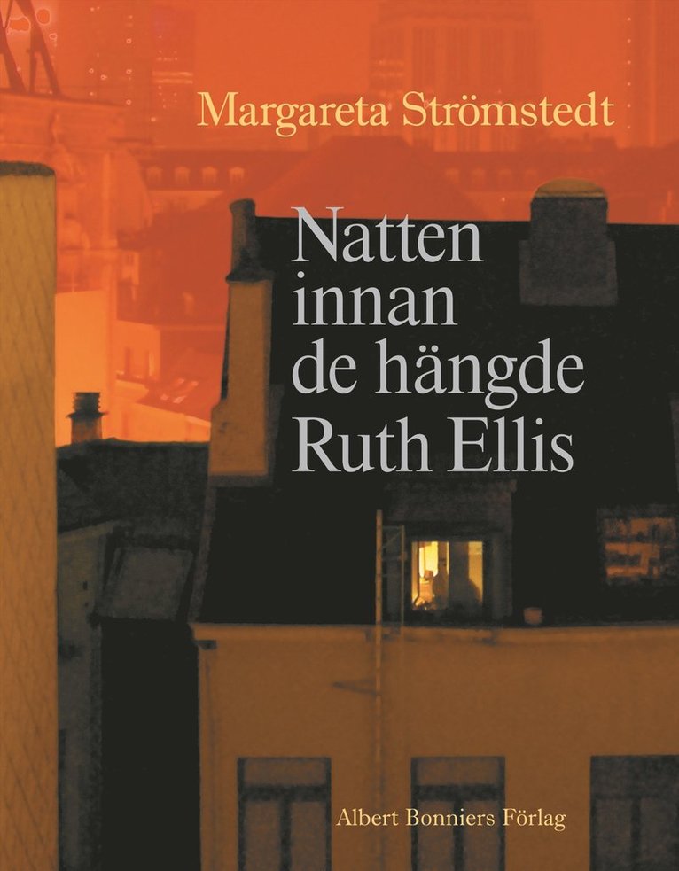 Margareta Strömstedt - Natten innan de hängde Ruth Ellis, E-bok