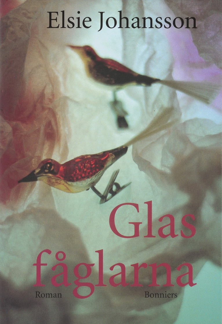 Elsie Johansson - Glasfåglarna, E-bok