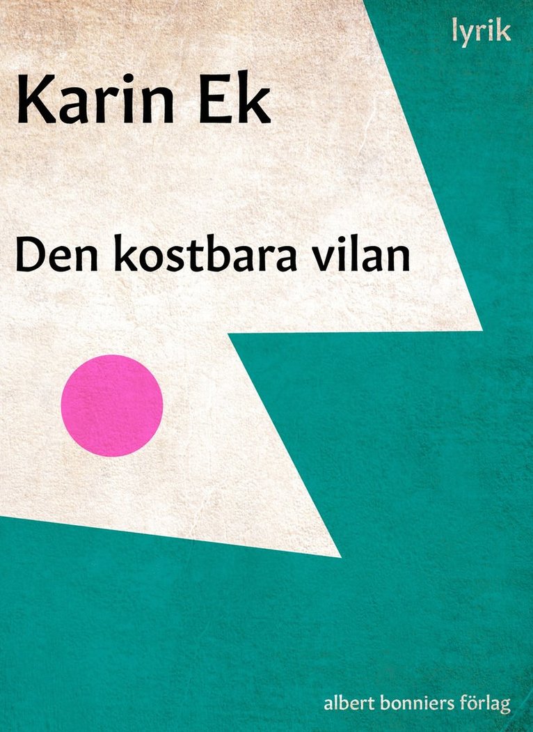 Karin Ek - Den kostbara vilan, E-bok