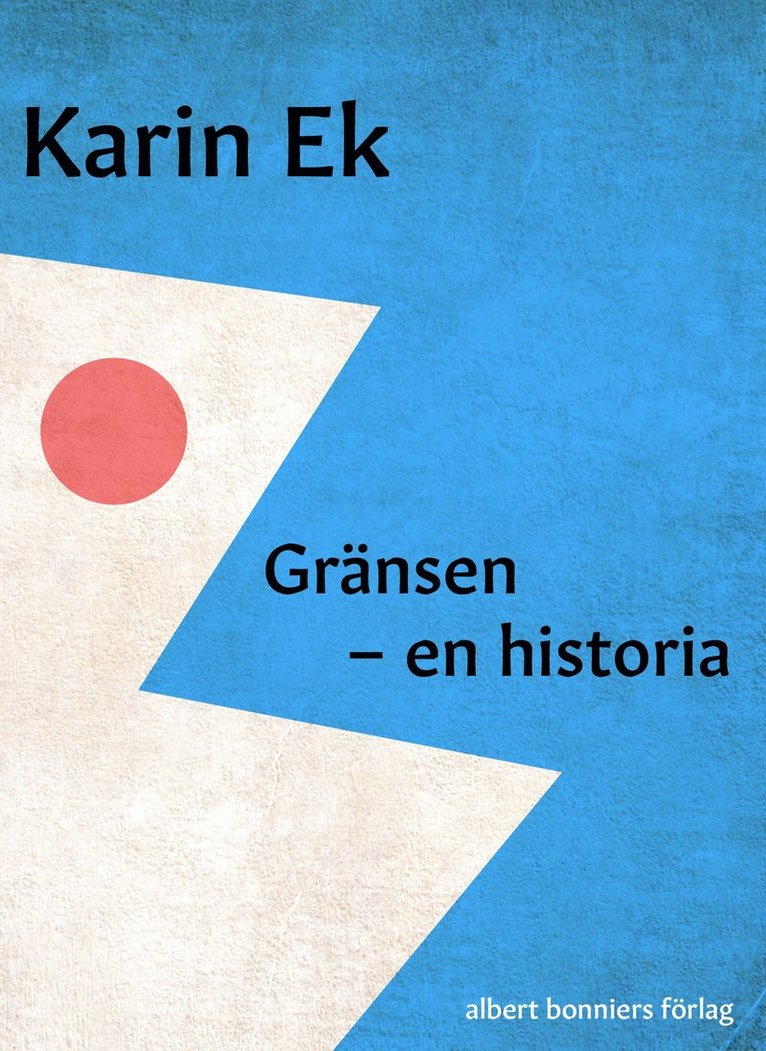 Karin Ek - Gränsen : en historia, E-bok