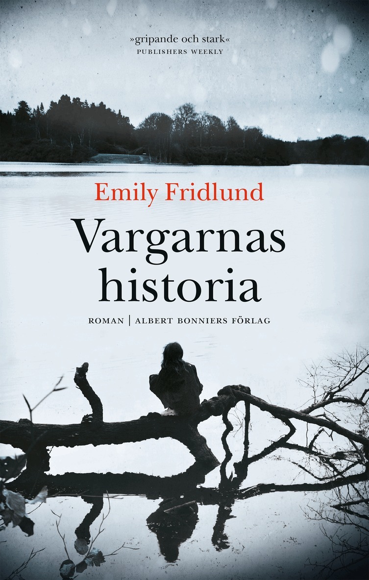 Emily Fridlund - Vargarnas historia, E-bok
