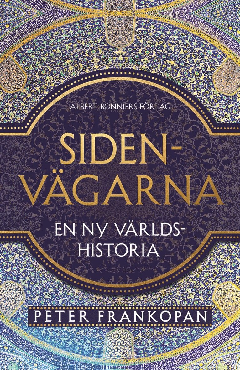 Peter Frankopan - Sidenvägarna : En ny världshistoria, E-bok