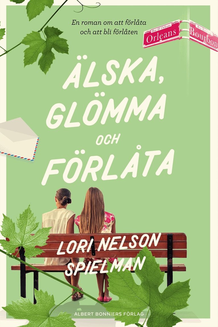 Lori Nelson Spielman - Älska, glömma och förlåta, Inbunden