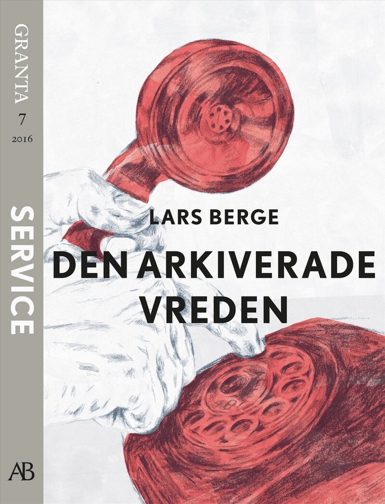 Lars Berge - Den arkiverade vreden. En e-singel ur Granta #7, E-bok