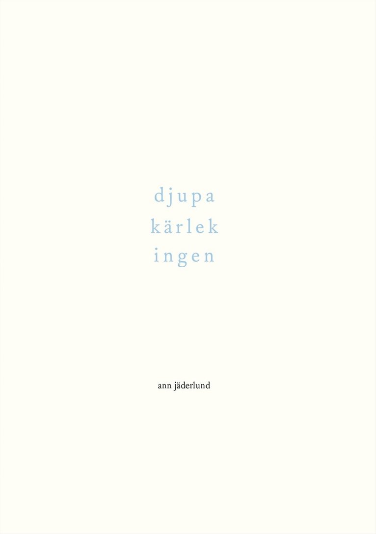 Ann Jäderlund - djupa kärlek ingen, E-bok