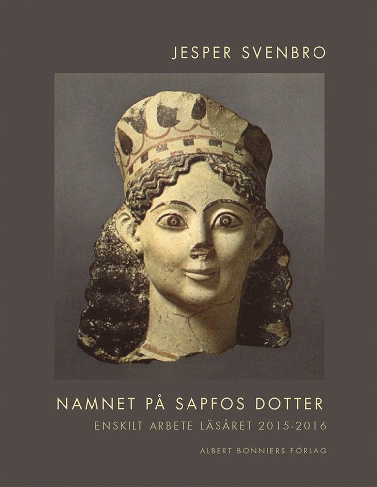 Jesper Svenbro - Namnet på Sapfos dotter  : enskilt arbete läsåret 2015-2106, E-bok