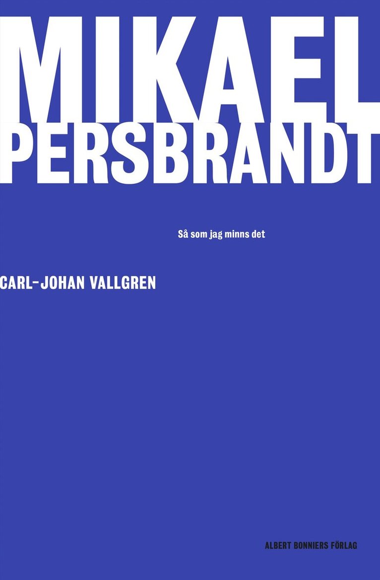 Carl-Johan Vallgren - Mikael Persbrandt : så som jag minns det, Inbunden