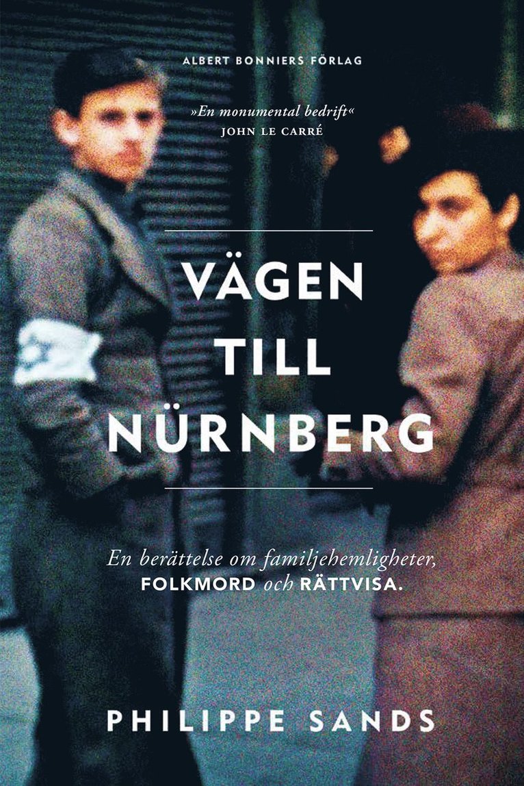 Philippe Sands - Vägen till Nürnberg : en berättelse om familjehemligheter, folkmord och rättvisa, E-bok