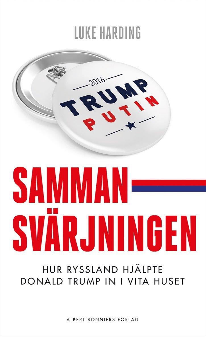 Luke Harding - Sammansvärjningen : Hur Ryssland hjälpte Donald Trump in i Vita huset, E-bok