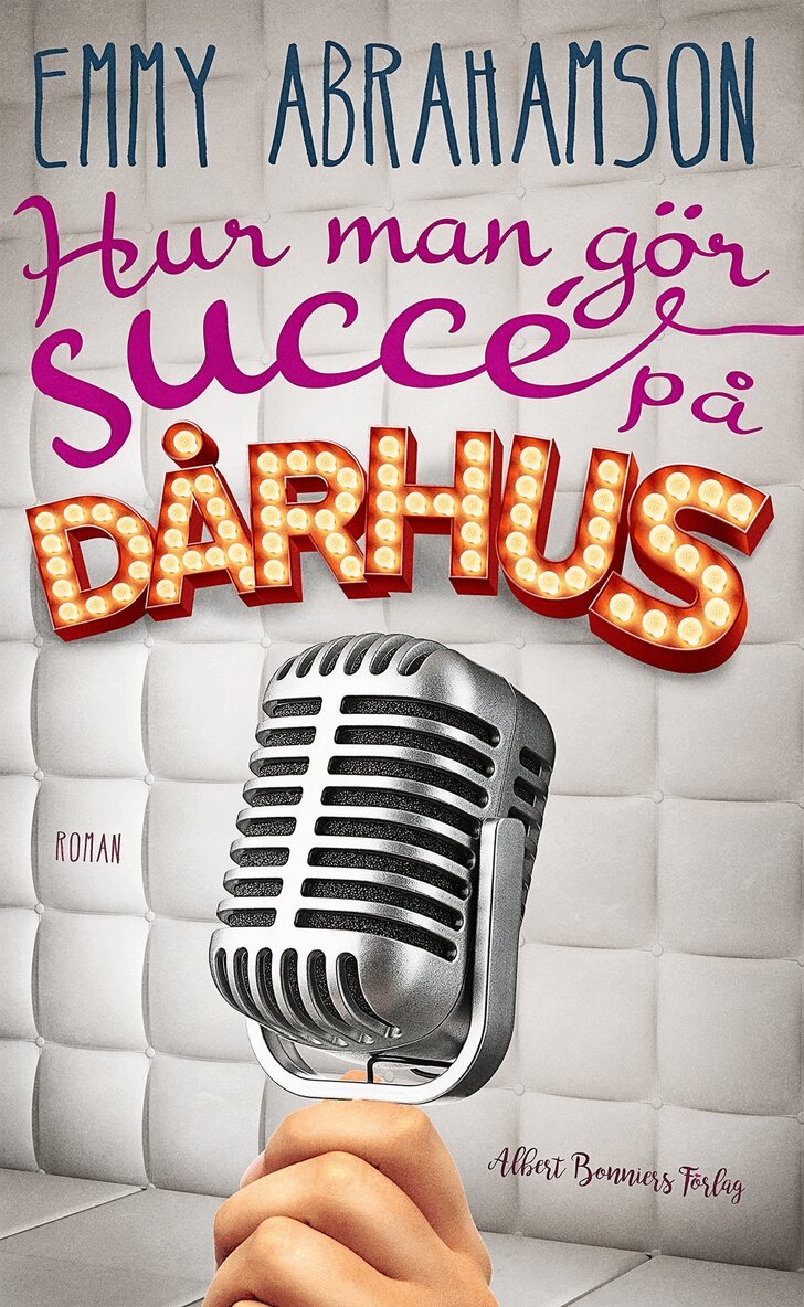 Emmy Abrahamson - Hur man gör succé på dårhus, Inbunden