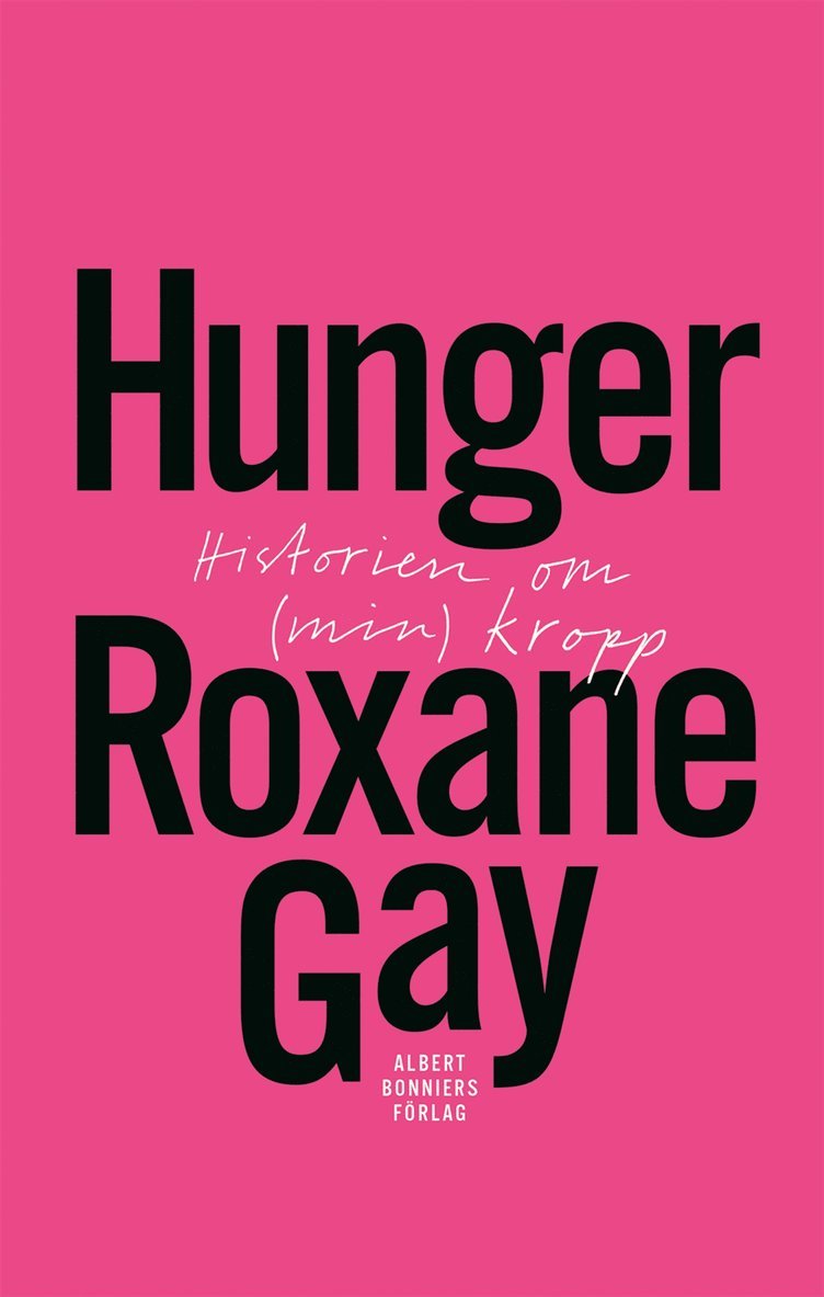 Roxane Gay - Hunger : historien om (min) kropp, E-bok