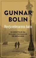 Hovjuvelerarens barn : en berättelse om en släkt i skuggan av tre diktaturer