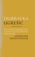 Den ovillkorliga kapitulationens museum ; Smrtans ministerium