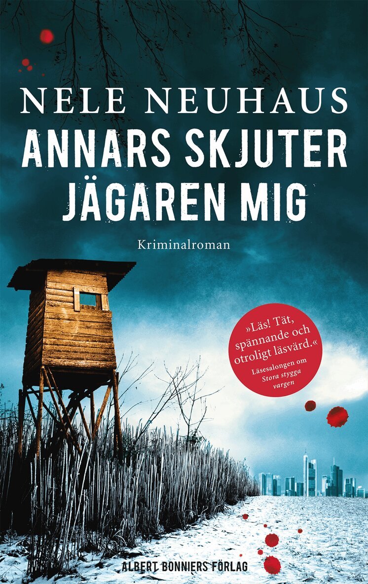 Nele Neuhaus - Annars skjuter jägaren mig, Inbunden