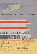 Nr Sverige blev modernt : Gregor Paulsson, Vackrare vardagsvara, funktionalismen och Stockholmsutstllningen 1930