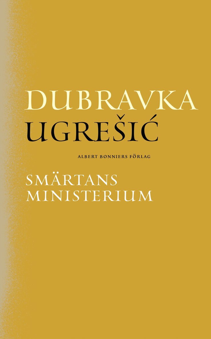 Dubravka Ugresic - Smärtans ministerium, E-bok