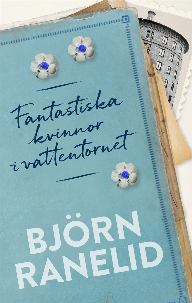 Björn Ranelid - Fantastiska kvinnor i vattentornet, E-bok