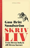 Skrivliv : frn frsta boken till frsta barnet