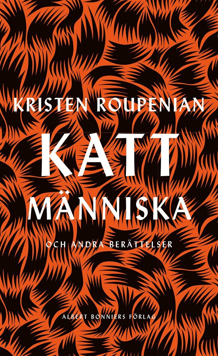 Kristen Roupenian - Kattmänniska : och andra berättelser, E-bok
