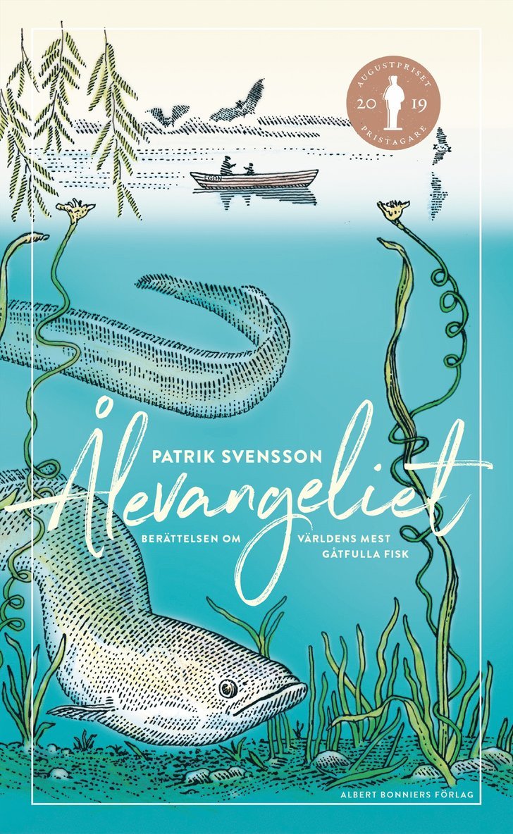 Patrik Svensson - Ålevangeliet : berättelsen om världens mest gåtfulla fisk, E-bok