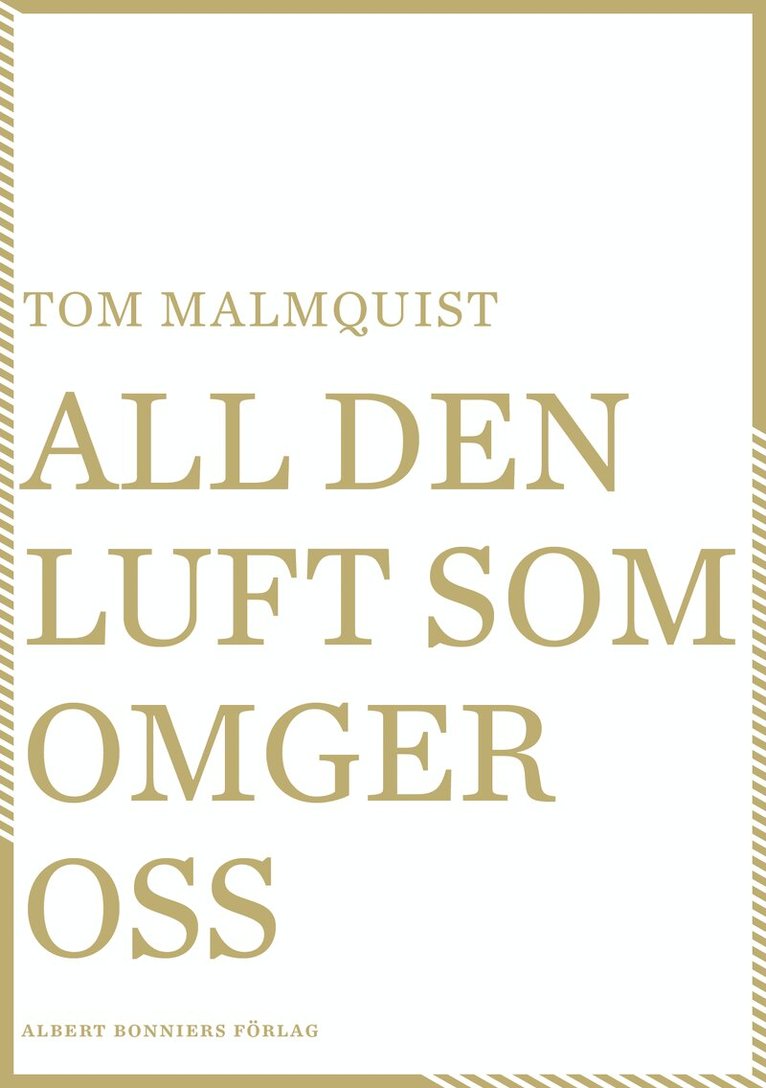 Tom Malmquist - All den luft som omger oss, Inbunden