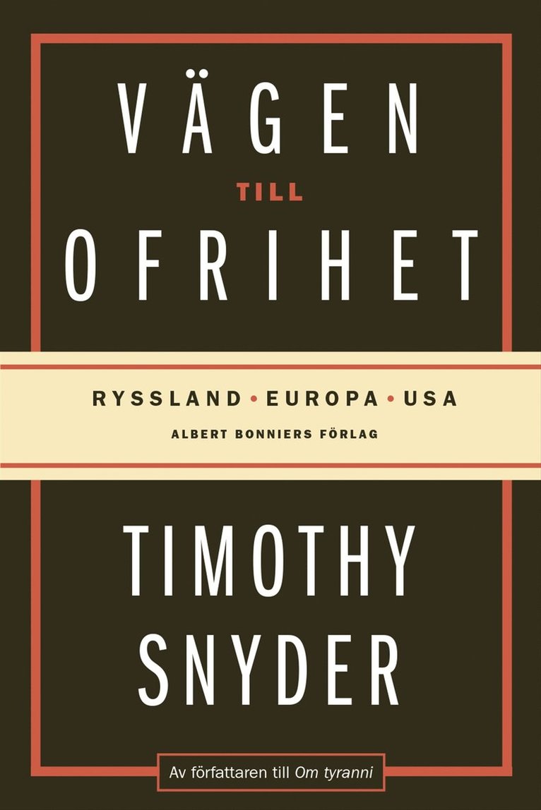 Timothy Snyder - Vägen till ofrihet : Ryssland, Europa och USA, E-bok