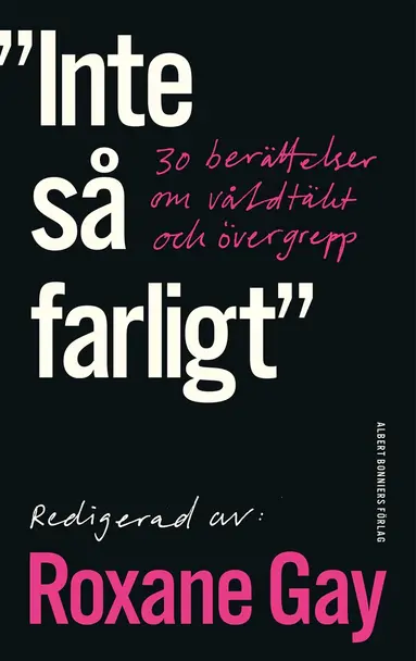 Roxane Gay - Inte så farligt : 30 berättelser om våldtäkt och övergrepp, E-bok