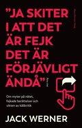 "Ja skiter i att det r fejk det r frjvligt nd" : om myter p ntet, fejkade berttelser och vikten av kllkritik