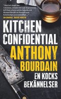 Kitchen Confidential : en kocks bekännelser