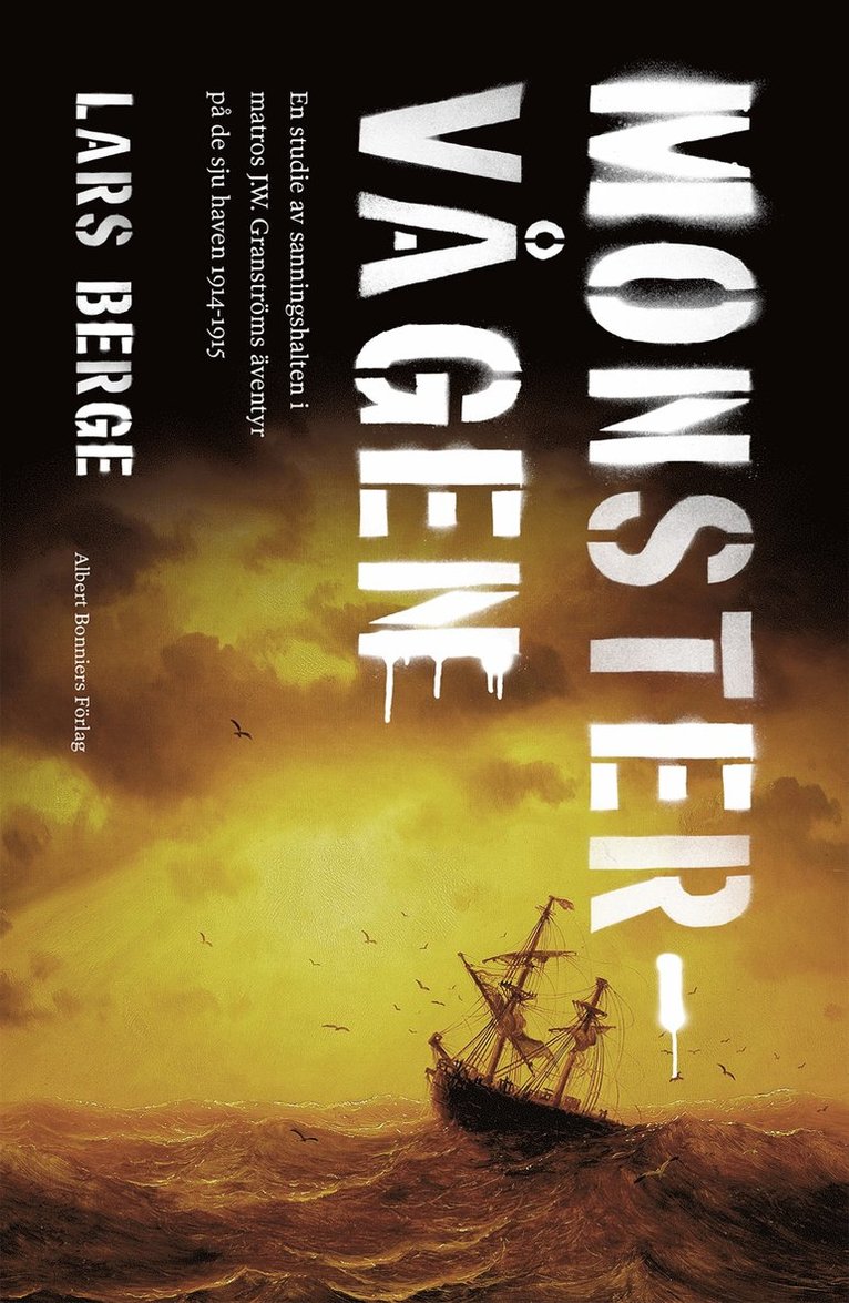 Lars Berge - Monstervågen : en studie av sanningshalten i matros J.W. Granströms äventyr på de sju haven 1914-1915, E-bok