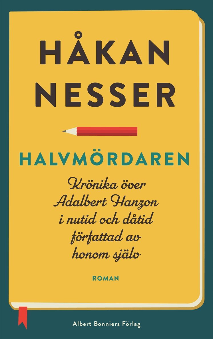 Håkan Nesser - Halvmördaren : krönika över Adalbert Hanzon i nutid och dåtid författad av honom själv, E-bok